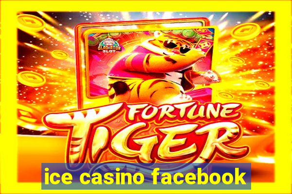 ice casino facebook